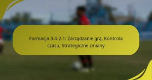 Formacja 3-4-2-1: Zarządzanie grą, Kontrola czasu, Strategiczne zmiany